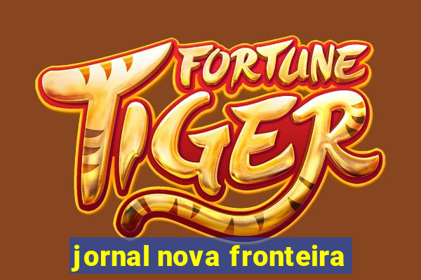 jornal nova fronteira