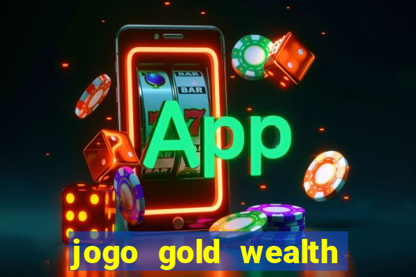 jogo gold wealth fa fa fa