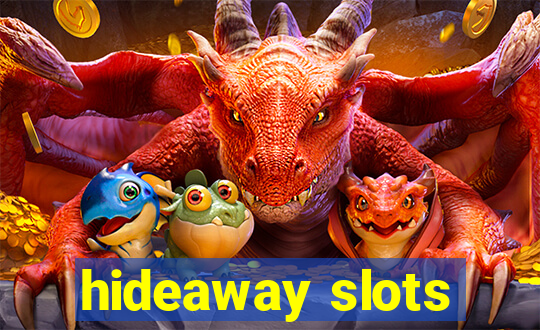 hideaway slots