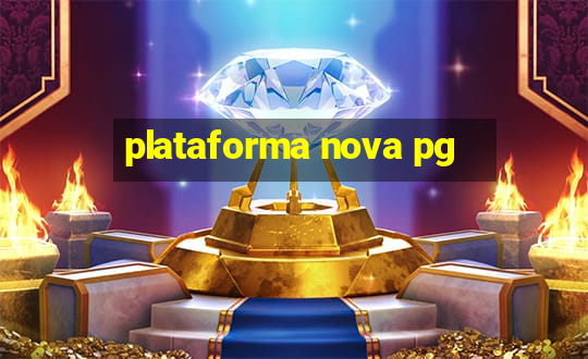 plataforma nova pg