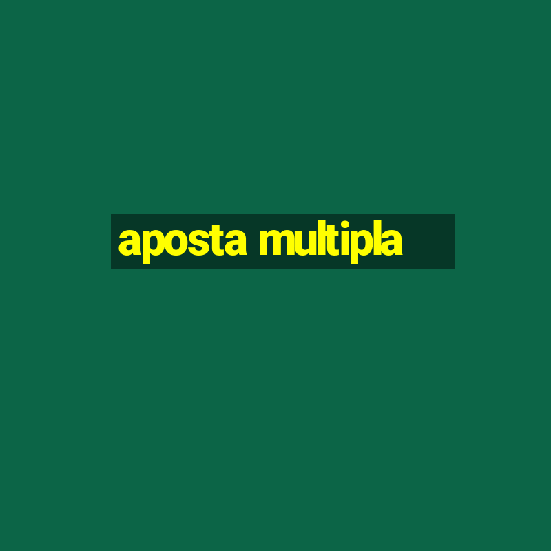 aposta multipla