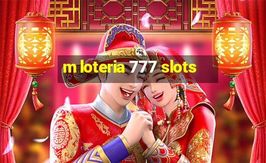 m loteria 777 slots