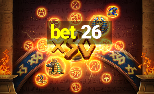 bet 26