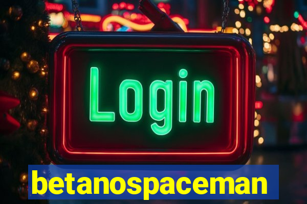 betanospaceman