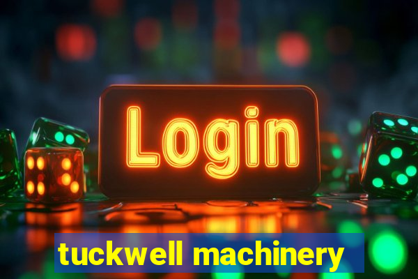 tuckwell machinery