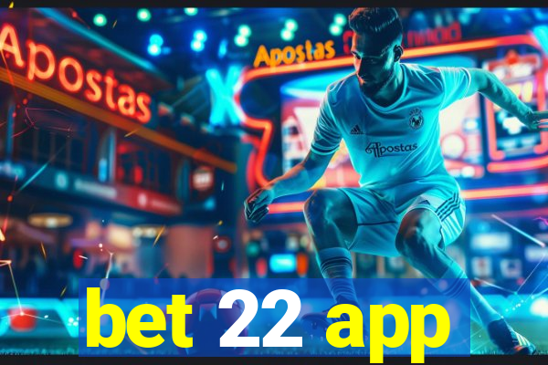 bet 22 app