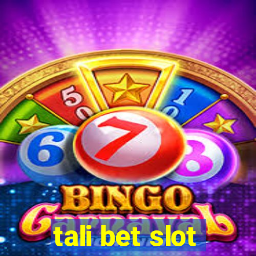 tali bet slot