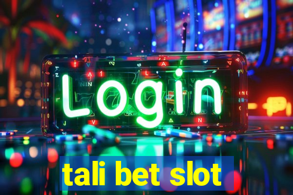 tali bet slot