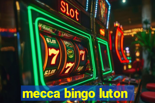 mecca bingo luton