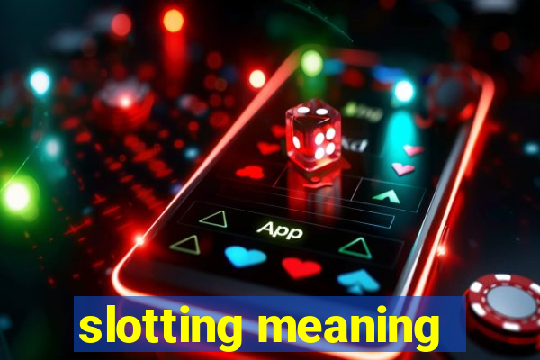 slotting meaning