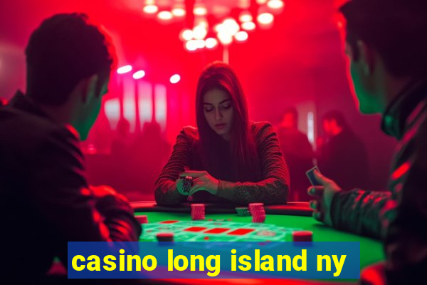 casino long island ny