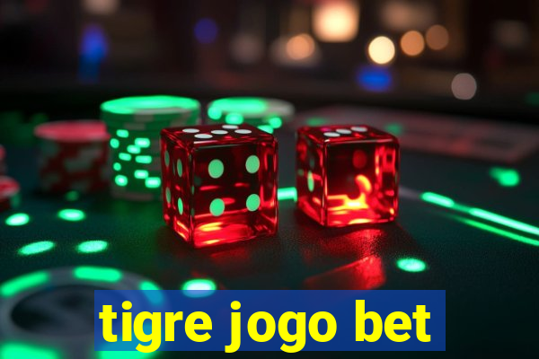 tigre jogo bet