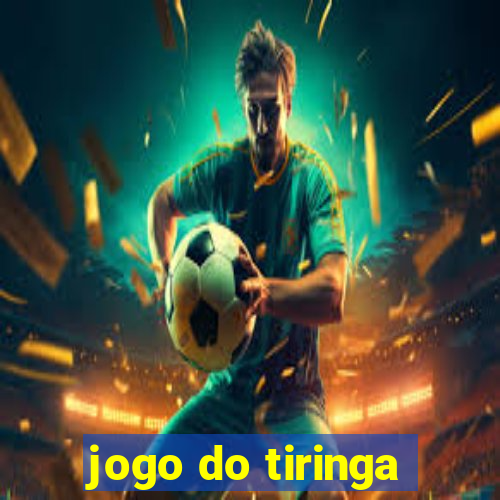 jogo do tiringa