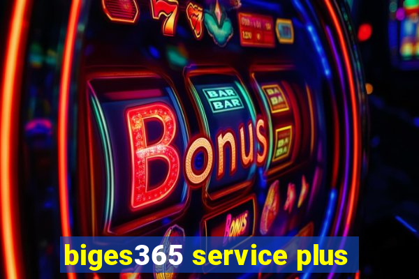 biges365 service plus