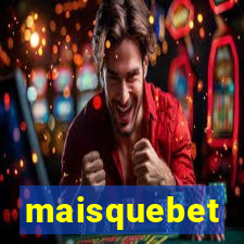 maisquebet