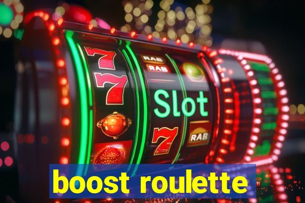 boost roulette