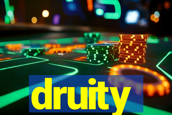 druity