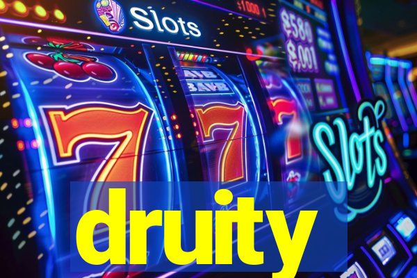 druity