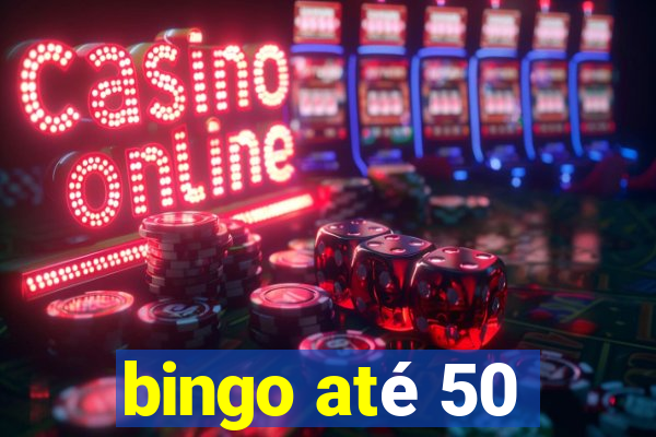 bingo até 50