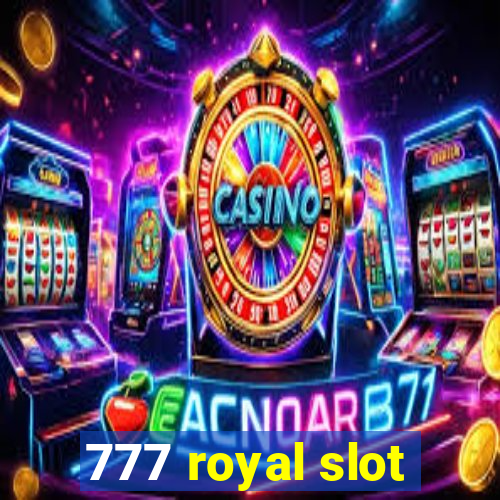 777 royal slot