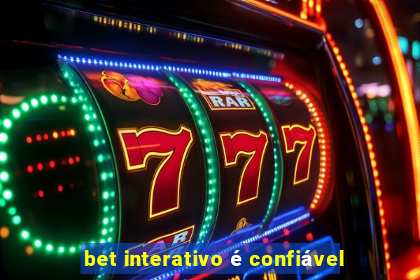 bet interativo é confiável