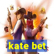 kate bet