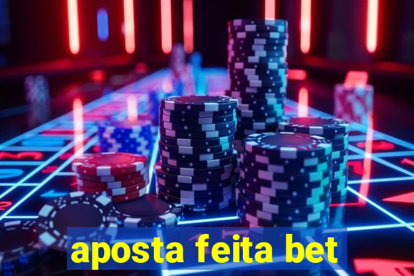 aposta feita bet