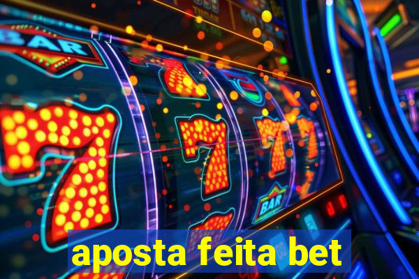 aposta feita bet