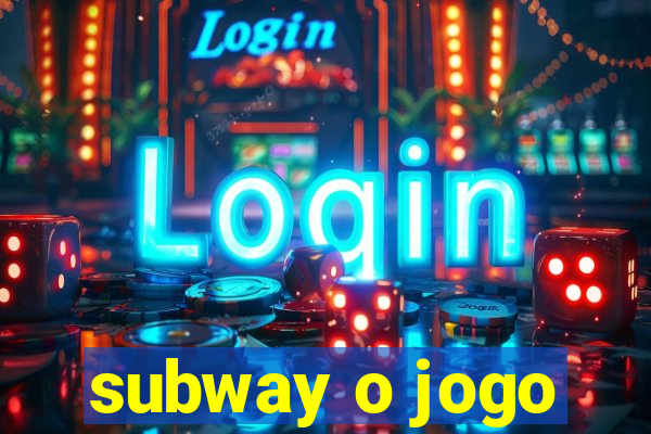 subway o jogo