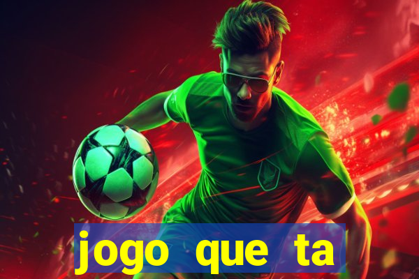 jogo que ta pagando agora