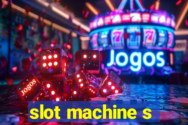 slot machine s