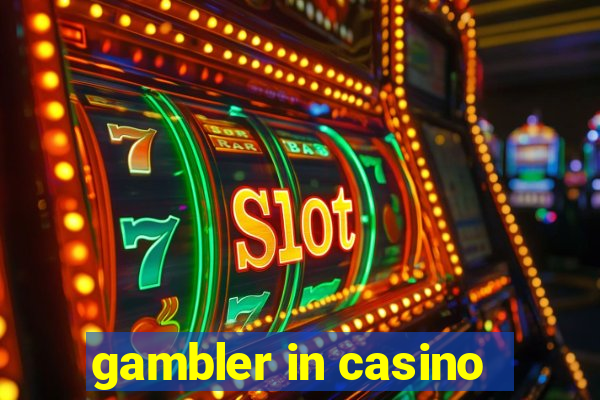 gambler in casino