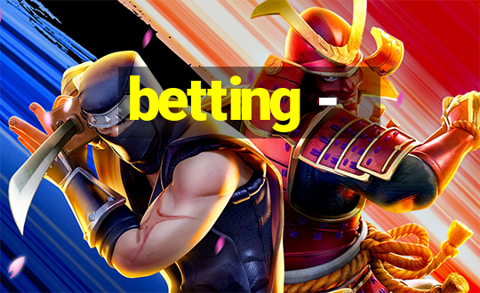 betting -