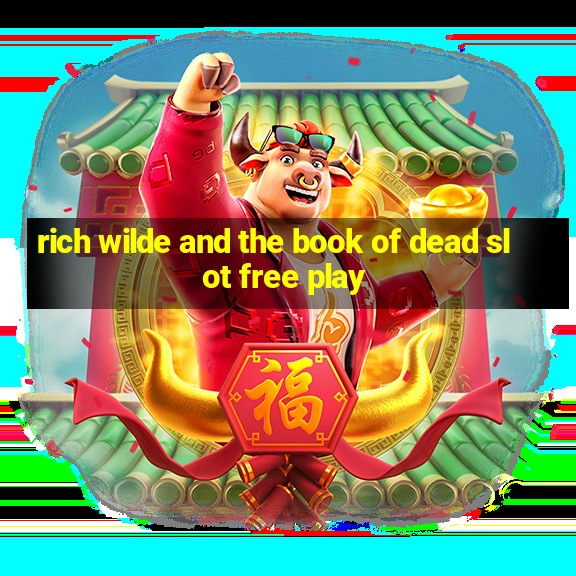 rich wilde and the book of dead slot free play