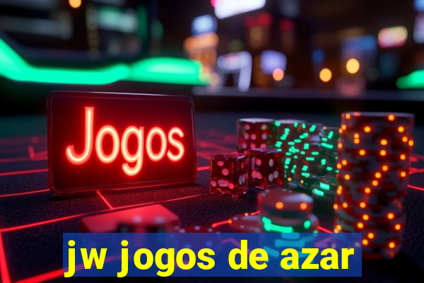 jw jogos de azar