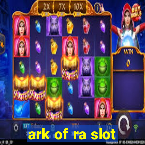 ark of ra slot