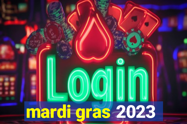 mardi gras 2023