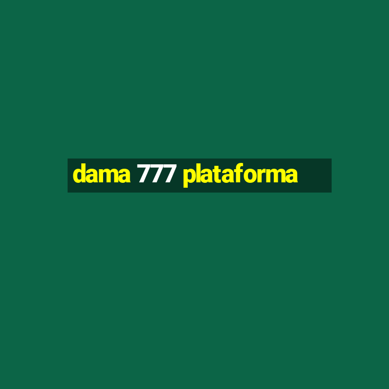 dama 777 plataforma