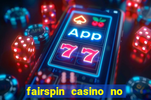 fairspin casino no deposit bonus