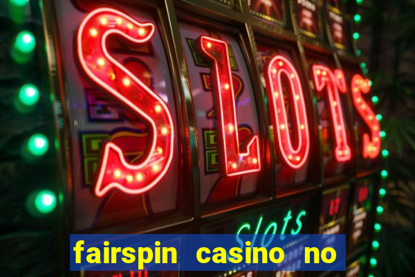 fairspin casino no deposit bonus