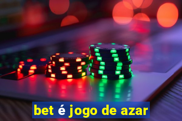 bet é jogo de azar