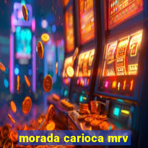 morada carioca mrv