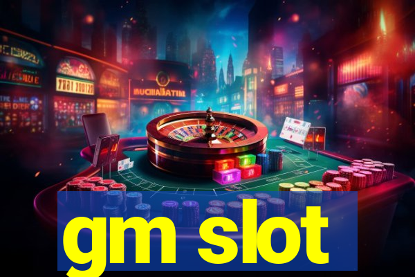 gm slot