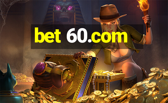 bet 60.com