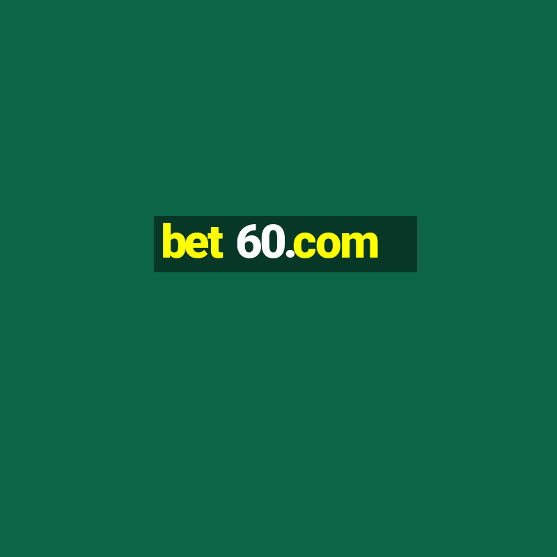 bet 60.com