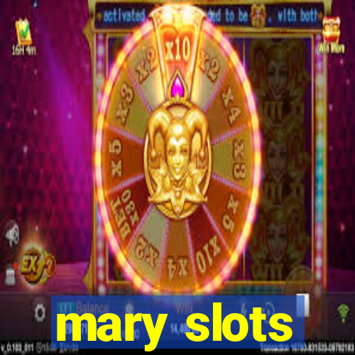 mary slots