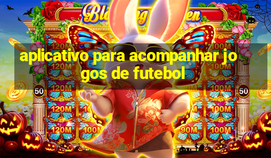 aplicativo para acompanhar jogos de futebol