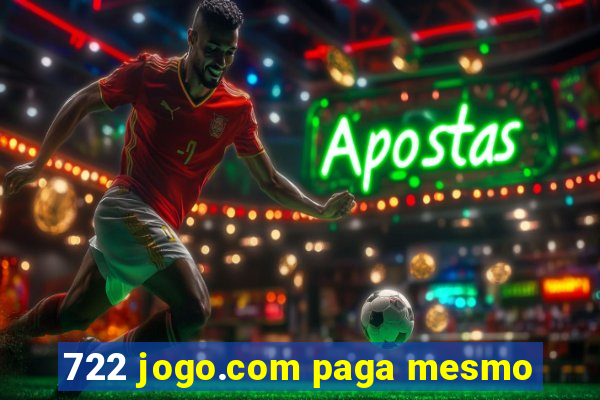 722 jogo.com paga mesmo