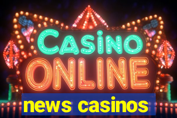 news casinos