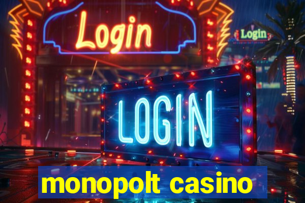 monopolt casino